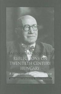 Reflections of Twentieth–Century Hungary – A Hungarian Magnate's View