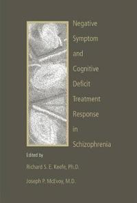 Negative Symptom and Cognitive Deficit Treatment Response in Schizophrenia