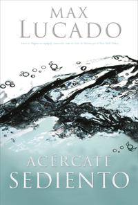 Acércate sediento