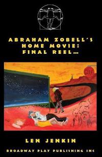 Abraham's Zobell's Home Movie, Final Reel
