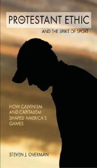The Protestant Ethic and the Spirit of Sport