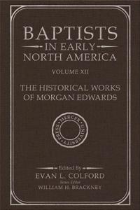 Baptists in Early North America - The Historical Works of Morgan Edwards