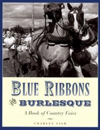 Blue Ribbons and Burlesque