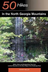 Explorer's Guide 50 Hikes in the North Georgia Mountains