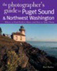 The Photographer's Guide to Puget Sound