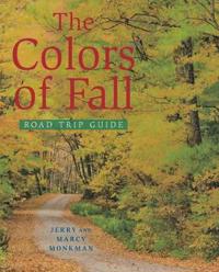 The Colors of Fall Road Trip Guide