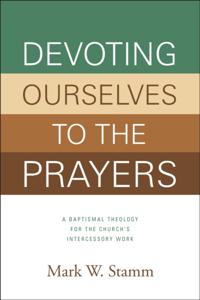 Devoting Ourselves to the Prayers