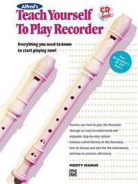 Manus, M: Alfred's Teach Yourself to Play Recorder