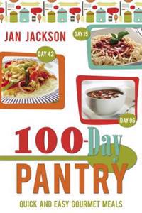 The 100-Day Pantry: 100 Quick and Easy Gourmet Meals