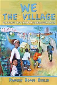We the Village: Achieving Our Collective Greatness Now