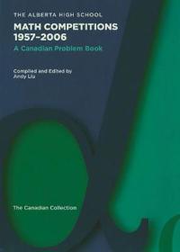 The Alberta High School Math Competitions 1957-2006