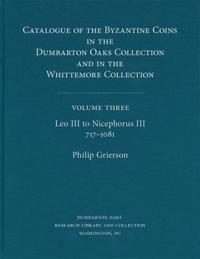 Catalogue of the Byzantine Coins in the Dumbarton Oaks Collection and in the Whittemore Collection