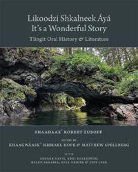 Likoodzi Shkalneek Áyá / It’s a Wonderful Story