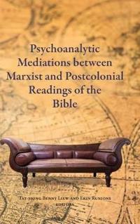 Bokomslag för "Psychoanalytic Mediations between Marxist and Postcolonial Readings of the Bible"