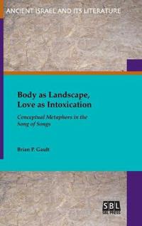 Bokomslag for "Body as Landscape, Love as Intoxication"