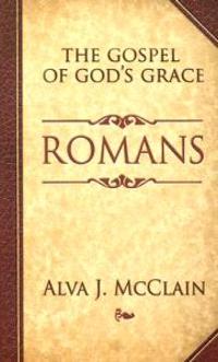 Romans the Gospel of God's Grace