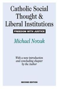 Catholic Social Thought and Liberal Institutions