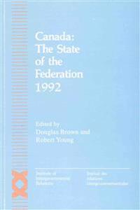 Canada: the State of the Federation 1992