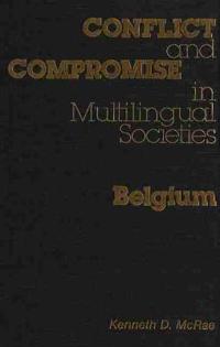 Conflict and Compromise in Multilingual Societies: Belgium