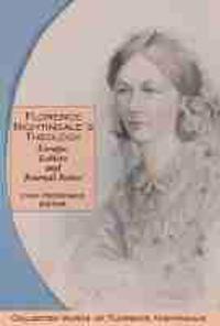 Florence Nightingale's Theology: Essays, Letters and Journal Notes