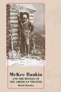 McKee Rankin and the Heyday of the American Theater