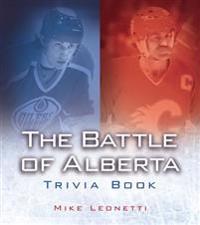 Leonetti, M: Battle of Alberta Trivia Book