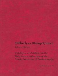Catalogue of Artifacts in the Babylonian Collection of the Lowie Museum of Anthropology