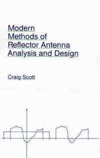 Modern Methods of Reflector Antenna Analysis and Design