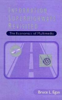 Information Suprhighways Revisited - The Economics of Multimedia