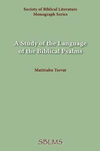 A Study of the Language of the Biblical Psalms