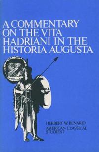 A Commentary On the Vita Hadriani in the Historia Augusta
