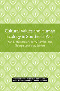 Cultural Values and Human Ecology in Southeast Asia