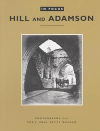 In Focus: Hill and Adamson – Photographs from the J. Paul Getty Museum