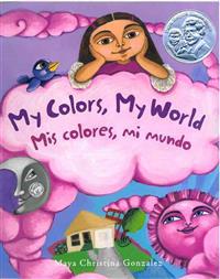 My Colors, My World / MIS Colores, Mi Mundo