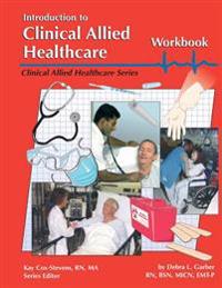 Introduction to Clinical Allied Healthcare Workbook