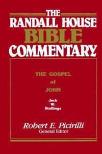 The Randall House Bible Commentary: The Gospel of John