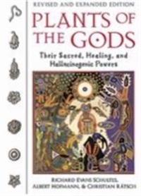 Plants of the gods - their sacred healing and hallucinogenic powers  revise