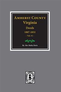 Amherst County, Virginia 1807-1827, The Deeds of. (Vol. #2)