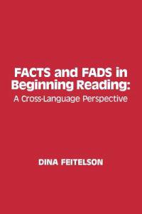 Facts and Fads in Beginning Reading