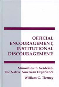 Official Encouragement, Institutional Discouragement