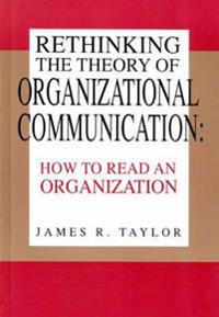 Rethinking the Theory of Organizational Communication