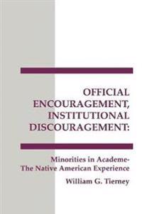 Official Encouragement, Institutional Discouragement