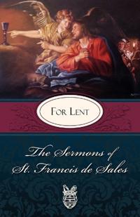The Sermons of St. Francis De Sales for Lent