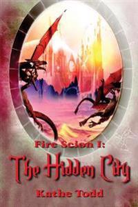 Fire Scion I: The Hidden City