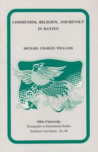 Communism, Religion, and Revolt in Banten in the Early Twentieth Century