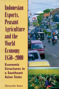 Indonesian Exports, Peasant Agriculture and the World Economy 1850-2000