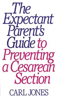 Bokomslag för "The Expectant Parent's Guide to Preventing a Cesarean Section"