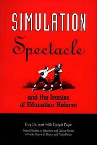 Bokomslag för "Simulation, Spectacle, and the Ironies of Education Reform"