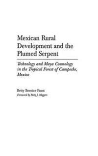 Bokomslag för "Mexican Rural Development and the Plumed Serpent"