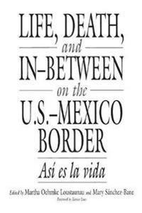 Bokomslag för "Life, Death, and In-Between on the U.S.-Mexico Border"